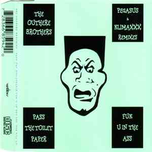 The Outhere Brothers - Pass The Toilet Paper / Fuk U In The Ass (The Remixes) mp3 album