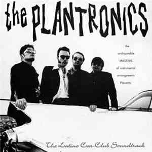 The Plantronics - The Latino Car-Club Soundtrack mp3 album