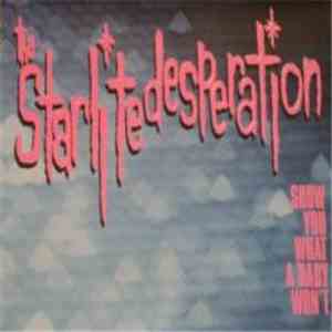 The Starlite Desperation - Show You What A Baby Won't mp3 album