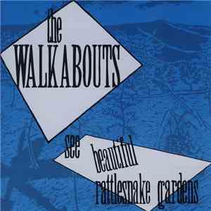 The Walkabouts - See Beautiful Rattlesnake Gardens mp3 album