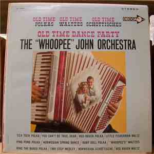 The "Whoopee" John Wilfahrt Orchestra - Old Time Dance Party mp3 album
