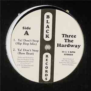 Three The Hard Way - Ya! Don't Stop mp3 album