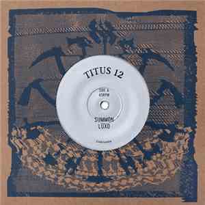 Titus 12 - Summon Luxo / Silly Youth mp3 album