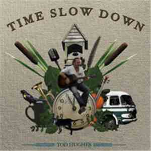 Tod Hughes - Time Slow Down mp3 album