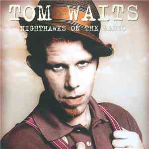 Tom Waits - Nighthawks On The Radio - Live mp3 album