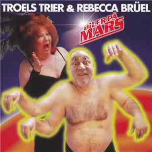 Troels Trier & Rebecca Brüel - Biler På Mars mp3 album