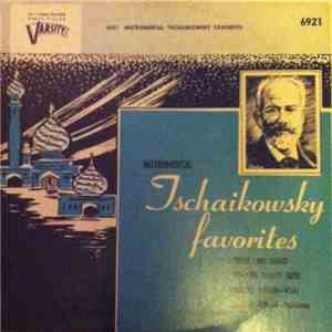 Tschaikowsky - Instrumental Tschaikowsky Favorites mp3 album