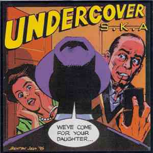 Undercover S.K.A - We've Come For Your Daughter... mp3 album
