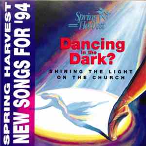 Various - Dancing In The Dark? Shining The Light On The Church Spring Harvest New Songs For '94 mp3 album