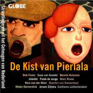 Various - De Kist Van Pierlala - Straatliederen Uit Het Geheugen Van Nederland mp3 album
