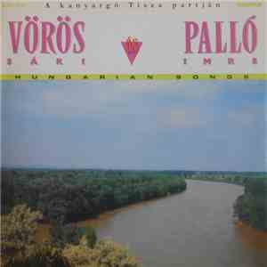 Vörös Sári És Palló Imre - A Kanyargó Tisza Partján mp3 album