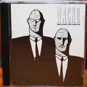 W.A.C.K.O. - Weird Asshole Crazy Knock Out mp3 album