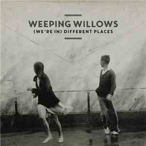 Weeping Willows - (We're In) Different Places mp3 album