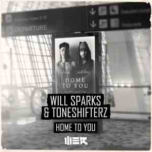 Will Sparks & Toneshifterz - Home To You mp3 album