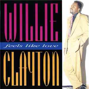 Willie Clayton - Feels Like Love mp3 album