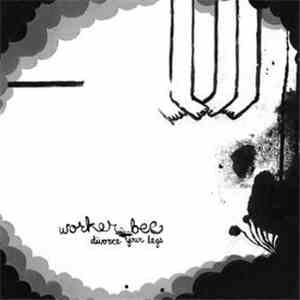 Worker Bee - Divorce Your Legs mp3 album