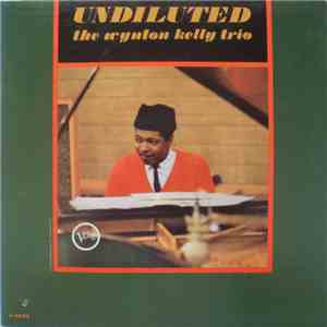 Wynton Kelly Trio - Undiluted mp3 album