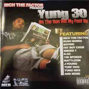 Yung 30 - Rich The Factor Present Yung 30 On the Run With My Feet Up mp3 album