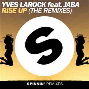 Yves Larock Feat. Jaba - Rise Up (The Remixes) mp3 album