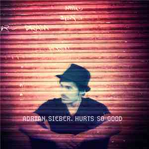 Adrian Sieber - Hurts So Good mp3 album