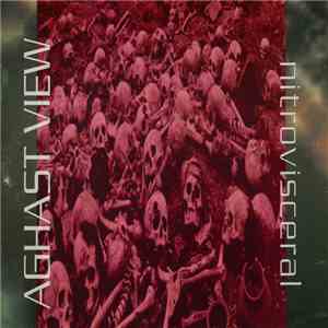 Aghast View - Nitrovisceral mp3 album