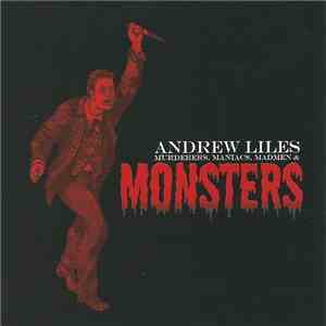 Andrew Liles - Murderers, Maniacs, Madmen & Monsters mp3 album