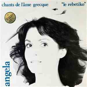 Angela  - Chants De L'Ame Grecque - "Le Rebetiko" mp3 album