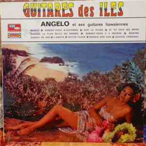 Angelo Et Ses Guitares Hawaïennes - Guitares Des Iles mp3 album