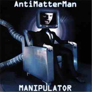 AntiMatterMan - Manipulator mp3 album