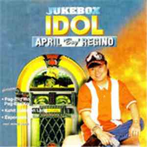 April Boy Regino - Jukebox Idol mp3 album