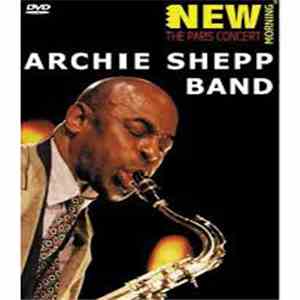 Archie Shepp Band - New Morning The Geneva Concert mp3 album