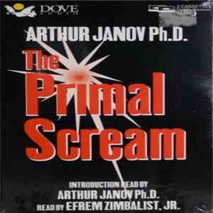 Arthur Janov Ph.D. - The Primal Scream mp3 album