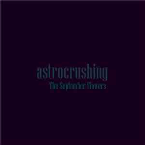 astrocrushing - The September Flowers mp3 album