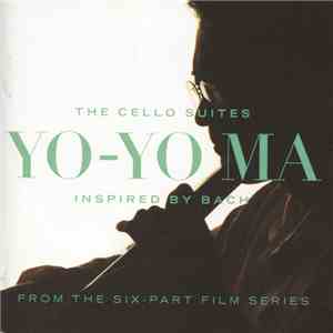 Bach - Yo-Yo Ma - The Cello Suites - Inspired By Bach mp3 album