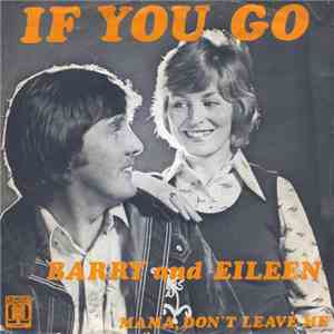 Barry & Eileen - If You Go / Mama, Don't Leave Me mp3 album