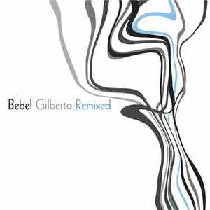 Bebel Gilberto - Bebel Gilberto Remixed mp3 album