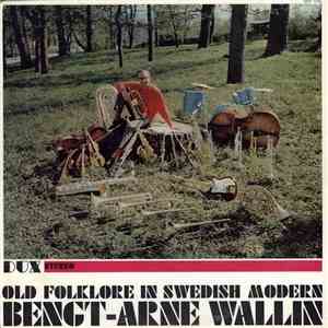 Bengt-Arne Wallin - Old Folklore In Swedish Modern mp3 album