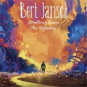 Bert Jansch - Strolling Down The Highway mp3 album