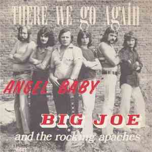 Big Joe  And The Rocking Apaches - Angel Baby / There We Go Again mp3 album