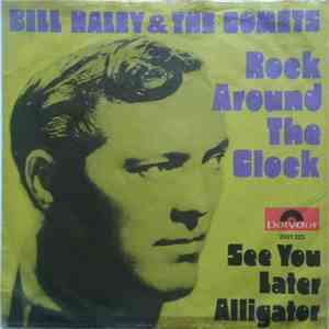 Bill Haley & The Comets - Rock Around The Clock / See You Later Alligator mp3 album