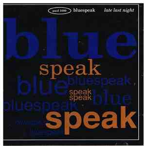 Bluespeak - Late Last Night mp3 album