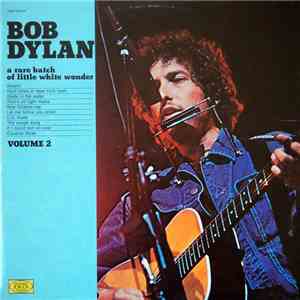 Bob Dylan - A Rare Batch Of Little White Wonder Volume 2 mp3 album