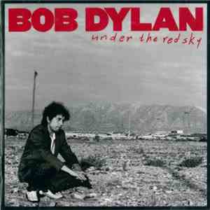 Bob Dylan - Under The Red Sky mp3 album