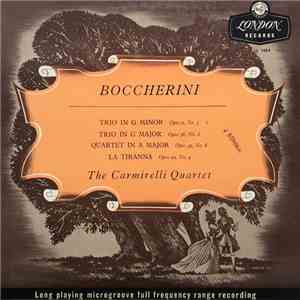 Boccherini, The Carmirelli Quartet - Trio In G Minor Opus 9, No. 5 / Trio In G Major Opus 38, No. 2 / Quartet In A Major Opus 39, No. 8 / La Tiranna Opus 44, No. 4 mp3 album