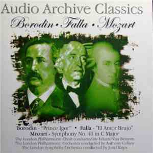 Borodin, Falla, Mozart - Prince Igor - El Amor Brujo - Symphony No.41 In C Major mp3 album