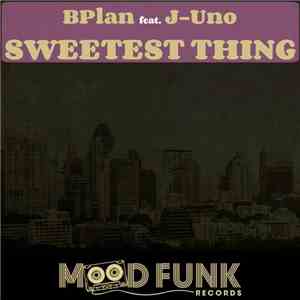 BPlan Feat. J-Uno - Sweetest Thing mp3 album