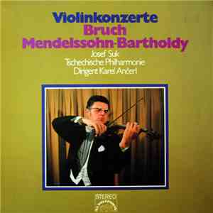 Bruch, Mendelssohn-Bartholdy, Josef Suk, Tschechische Philharmonie, Karel Ančerl - Violinkonzerte mp3 album