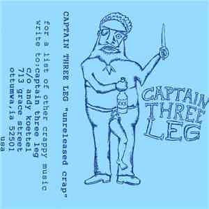Captain Three Leg - Unreleased Crap mp3 album