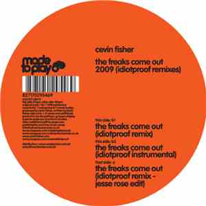 Cevin Fisher - The Freaks Come Out 2009 (Idiotproof Remixes) mp3 album