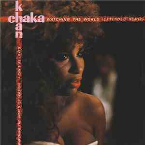 Chaka Khan - Watching The World (Extended Remix) mp3 album